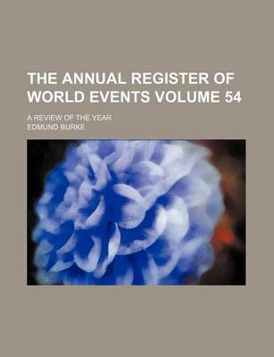 Book cover for The Annual Register of World Events Volume 54; A Review of the Year