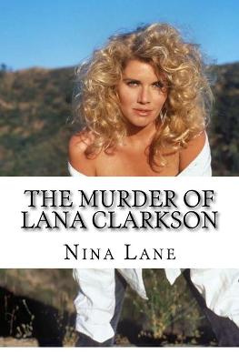 Book cover for The Murder of Lana Clarkson