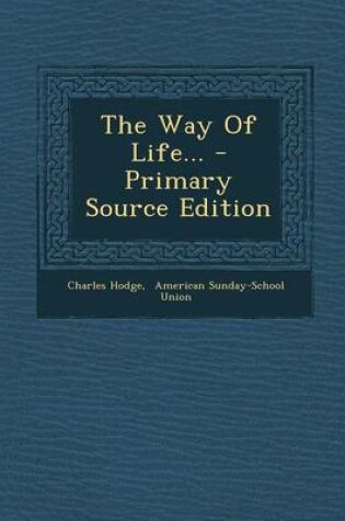 Cover of The Way of Life... - Primary Source Edition