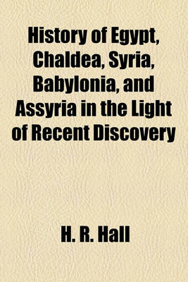 Book cover for History of Egypt, Chaldea, Syria, Babylonia, and Assyria in the Light of Recent Discovery