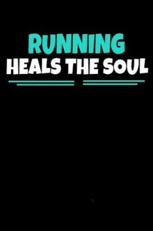 Cover of Running Heals The Soul