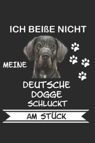 Cover of Ich Beisse Nicht Meine Deutsche Dogge Schluckt Am Stuck