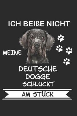 Book cover for Ich Beisse Nicht Meine Deutsche Dogge Schluckt Am Stuck