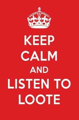 Cover of Keep Calm and Listen to Loote