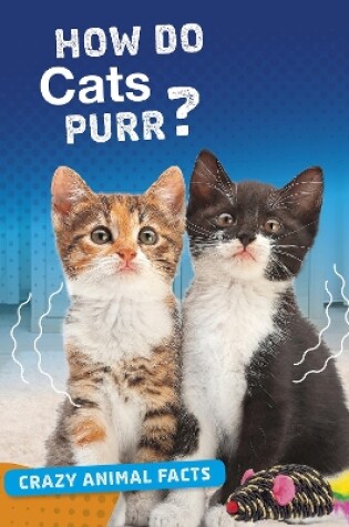 Cover of How Do Cats Purr?