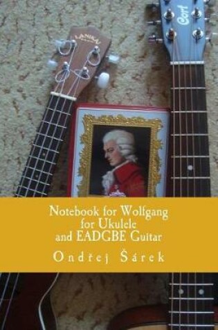 Cover of Notebook for Wolfgang for Ukulele and EADGBE Guitar