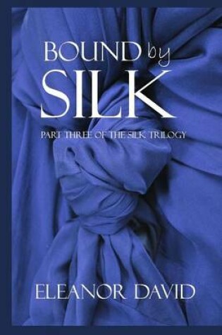 Cover of Bound By Silk