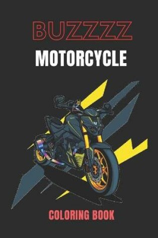 Cover of Buzzzz - Motorcycles Coloring Book