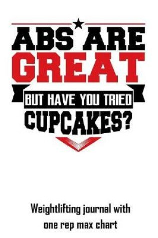 Cover of ABS Are Great But Have You Tried Cupcakes?