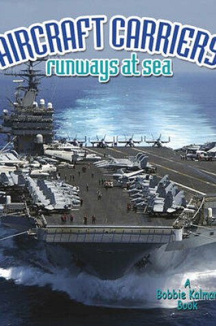 Cover of Aircraft Carriers: Runways at Sea