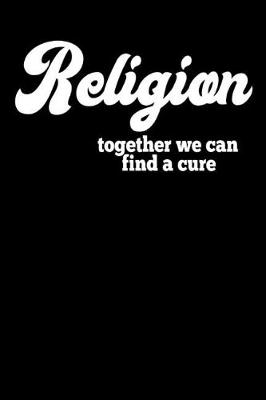 Book cover for Religion - together we can find a cure