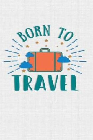 Cover of Born To Travel