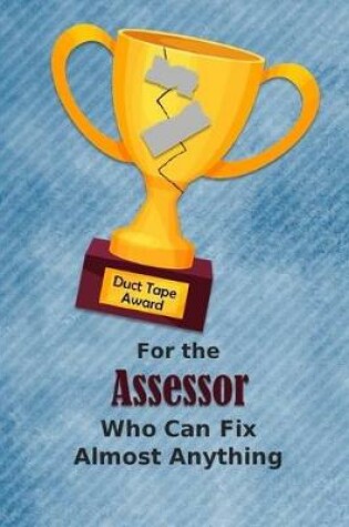 Cover of For the Assessor Who Can Fix Almost Anything - Duct Tape Award