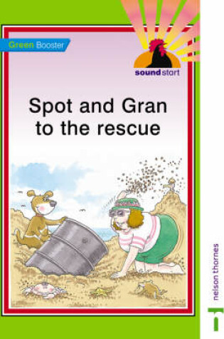 Cover of Sound Start Green Booster - Spot and Gran to the Rescue
