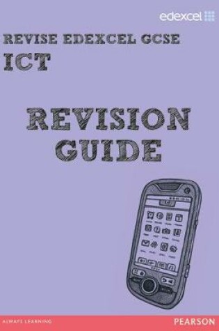 Cover of REVISE Edexcel: Edexcel GCSE ICT Revision Guide