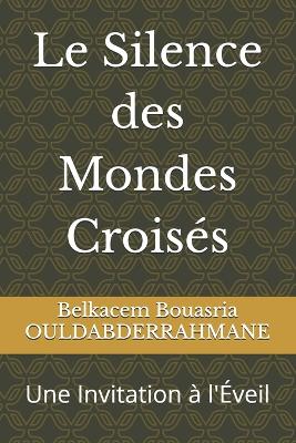 Book cover for Le Silence des Mondes Croisés