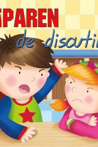 Cover of Paren de Discutir! (Stop Arguing)