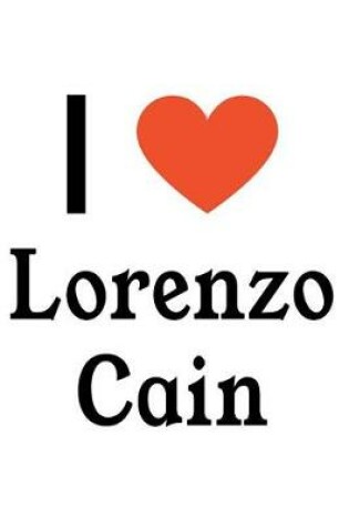 Cover of I Love Lorenzo Cain