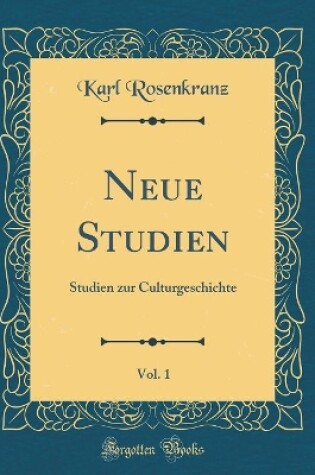 Cover of Neue Studien, Vol. 1: Studien zur Culturgeschichte (Classic Reprint)