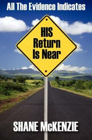 Cover of All the Evidence Indicates His Return Is Near