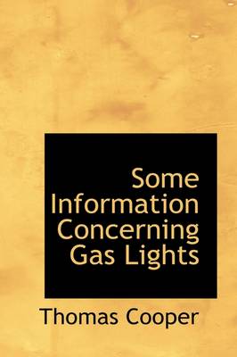 Book cover for Some Information Concerning Gas Lights