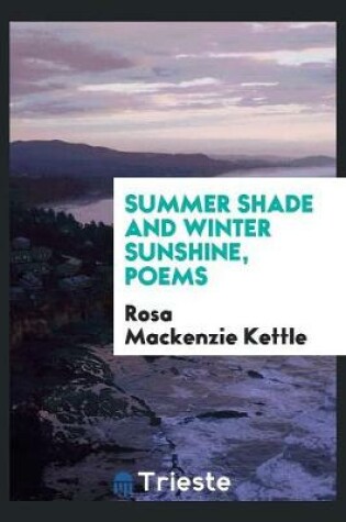 Cover of Summer Shade and Winter Sunshine, Poems