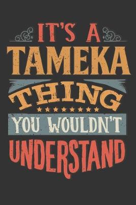 Book cover for Its A Tameka Thing You Wouldnt Understand