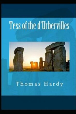 Cover of Tess of the d'Urbervilles By Thomas Hardy (A Romantic Tale Of A Beautiful Young Woman) "Annotated Version"