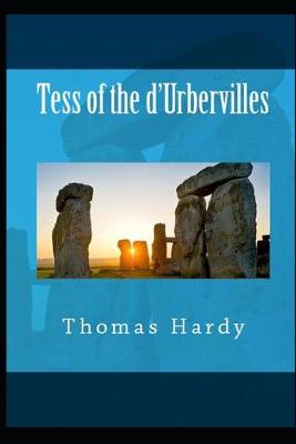 Book cover for Tess of the d'Urbervilles By Thomas Hardy (A Romantic Tale Of A Beautiful Young Woman) "Annotated Version"