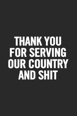 Book cover for Thank You for Serving Our Country and Shit