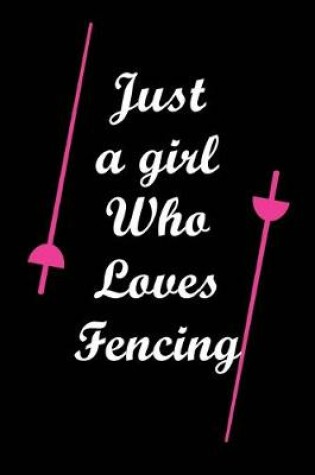 Cover of Just A Girl Who Loves Fencing