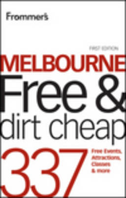 Cover of Frommer's Melbourne Free and Dirt Cheap