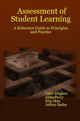 Book cover for Assessment of Student Learning: A Reference Guide To Principles And Practice