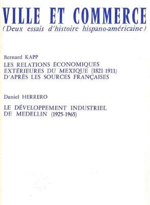 Book cover for Ville Et Commerce, Deux Essais d'Histoire Hispano-Americaine
