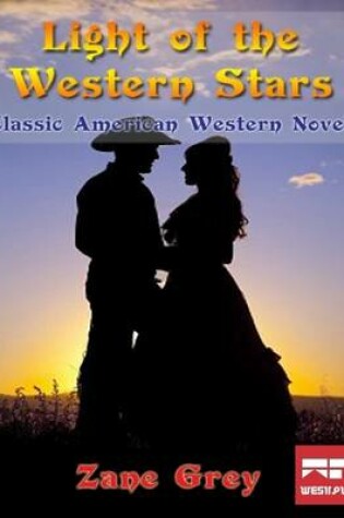 Cover of The Light of Western Stars : Classic American Western Novel