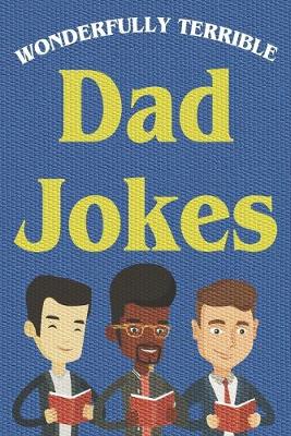 Book cover for Wonderfully Terrible Dad Jokes