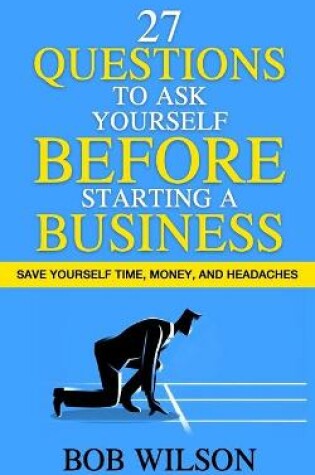 Cover of 27 Questions to Ask Yourself BEFORE Starting a Business