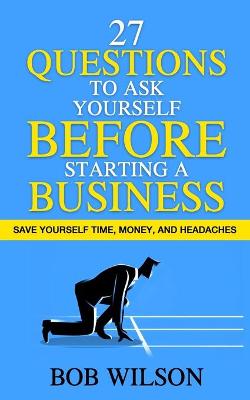 Book cover for 27 Questions to Ask Yourself BEFORE Starting a Business