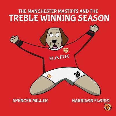 Book cover for The Manchester Mastiffs and the Treble Winning Season