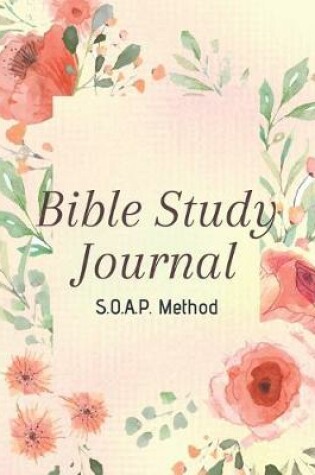 Cover of SOAP Bible Study Journal-Easy & Simple Guide to Scripture Journaling-Bible Study Workbook 100 pages Book 3