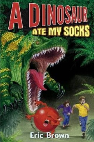 Cover of A Dinosaur Ate My Socks