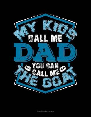 Cover of My Kids Call Me Dad You Can Call Me the Goat