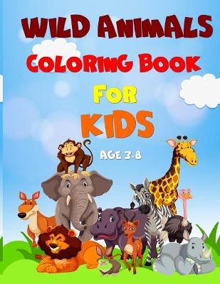 Book cover for wild animals coloring book for kids age 3-8