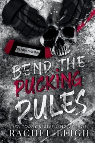 Cover of Bend The Pucking Rules