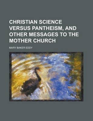 Book cover for Christian Science Versus Pantheism, and Other Messages to the Mother Church