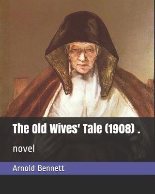 Book cover for The Old Wives' Tale (1908) .