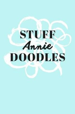 Cover of Stuff Annie Doodles