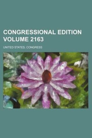 Cover of Congressional Edition Volume 2163