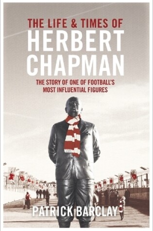 Cover of The Life and Times of Herbert Chapman