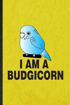 Book cover for I Am a Budgicorn